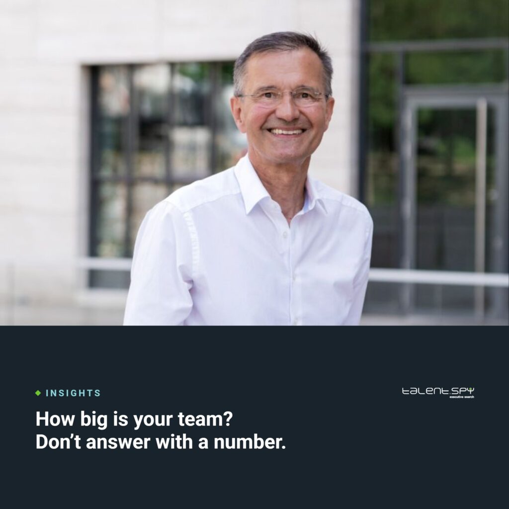 How big is your team? Don’t answer with a number.
